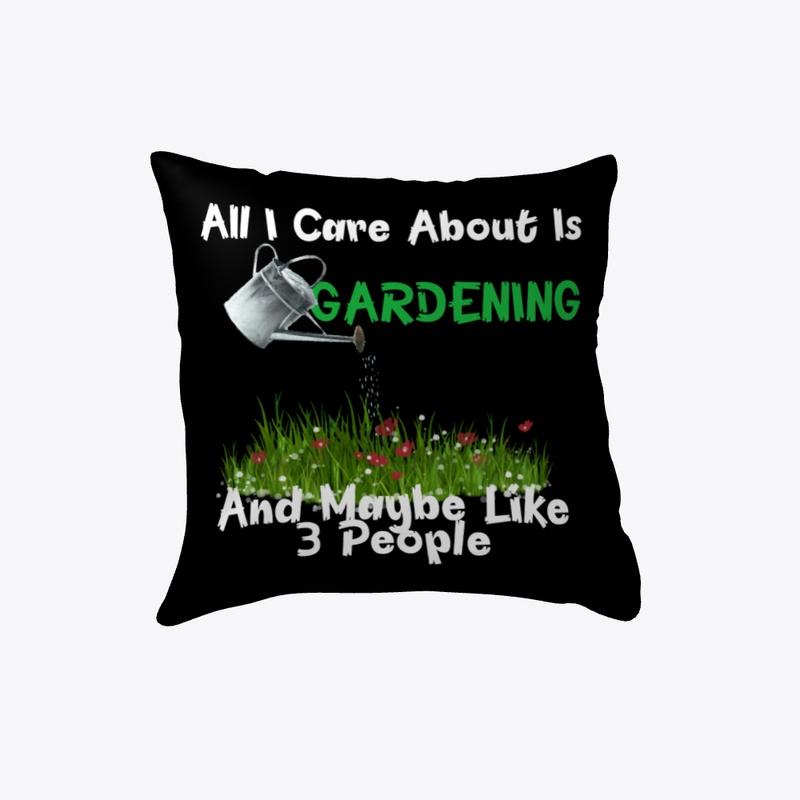 All I Care About Is Gardening